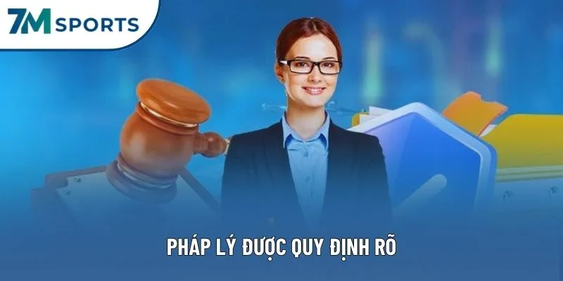 Pháp lý được quy định rõ Pháp lý được quy định rõ