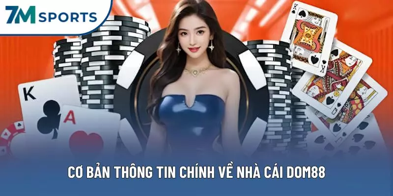 Cơ bản thông tin chính về nhà cái DOM88 Cơ bản thông tin chính về nhà cái DOM88