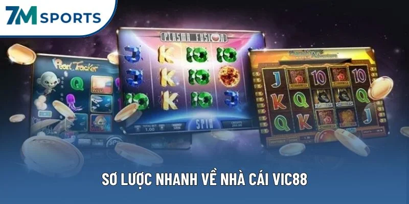 Sơ lược nhanh về nhà cái VIC88 Sơ lược nhanh về nhà cái VIC88