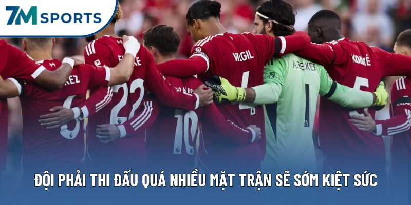 Những đội phải thi đấu quá nhiều mặt trận sẽ sớm kiệt sức